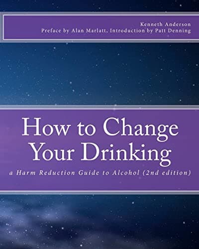 Book cover for How to Change Your Drinking: a Harm Reduction Guide to Alcohol (2nd edition) by Anderson, Kenneth