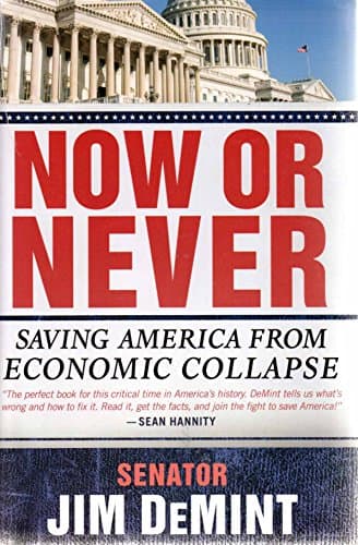 Book cover for Now or Never: Saving America from Economic Collapse by DeMint, Senator Jim
