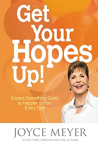 Book cover for Get Your Hopes Up!: Expect Something Good to Happen to You Every Day by Meyer, Joyce