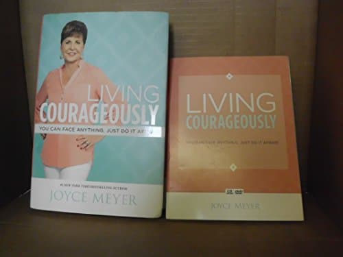 Book cover for Living Courageously: You Can Face Anything, Just Do It Afraid by Meyer, Joyce