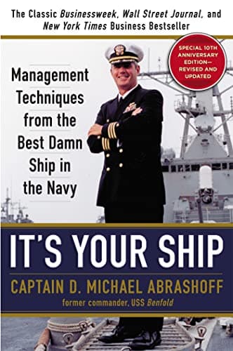 Book cover for It's Your Ship: Management Techniques from the Best Damn Ship in the Navy, 10th Anniversary Edition by Abrashoff, Captain D. Michael