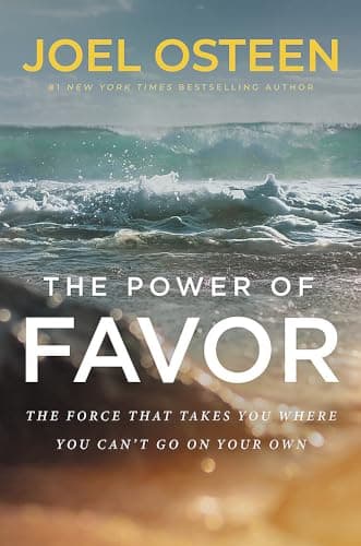 Book cover for The Power of Favor: The Force That Will Take You Where You Can't Go on Your Own by Osteen, Joel