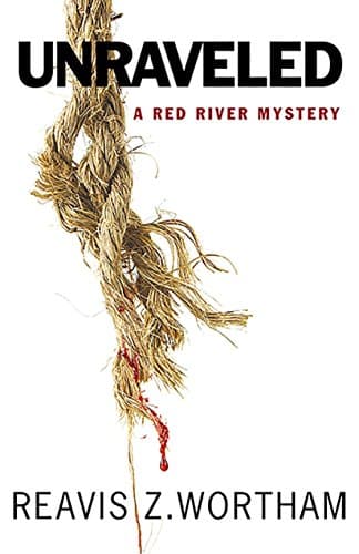 Book cover for Unraveled (Texas Red River Mysteries, 6) by Wortham, Reavis Z.