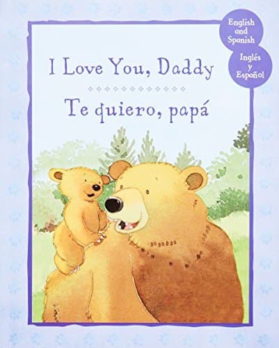 Book cover for Bilingüe: Te quiero, papa/I Love You, Daddy (Spanish Edition) by Parragon Books