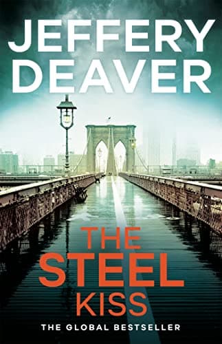 Book cover for The Steel Kiss: Lincoln Rhyme Book 12 (Lincoln Rhyme Thrillers) by Jeffery Deaver