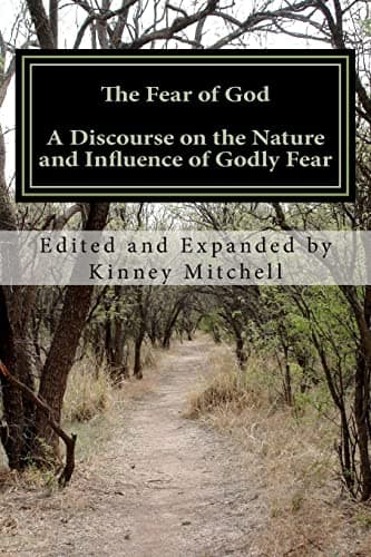 Book cover for The Fear of God: A Discourse on the Nature and Influence of Godly Fear by Mitchell, Kinney