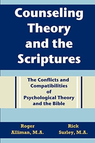 Book cover for Counseling Theory and the Scriptures: The Conflicts and Compatibilities of Psychological Theory and the Bible by Alliman, Roger L.