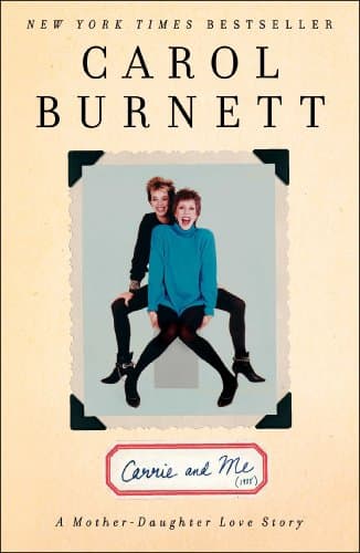 Book cover for Carrie and Me: A Mother-Daughter Love Story by Burnett, Carol