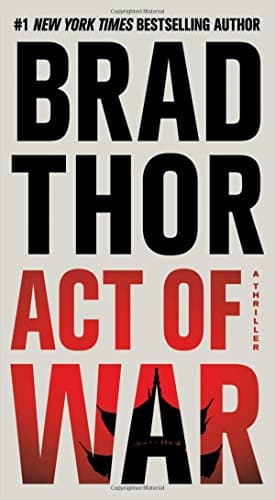 Book cover for Act of War: A Thriller (13) (The Scot Harvath Series) by Thor, Brad