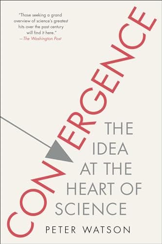 Book cover for Convergence: The Idea at the Heart of Science by Watson, Peter