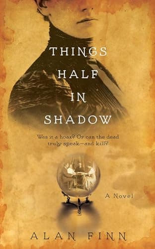 Book cover for Things Half in Shadow by Finn, Alan