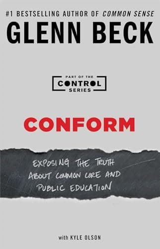 Book cover for Conform: Exposing the Truth About Common Core and Public Education (2) (The Control Series) by Glenn Beck