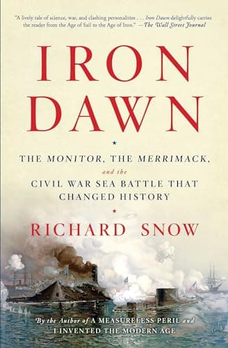 Book cover for Iron Dawn: The Monitor, the Merrimack, and the Civil War Sea Battle that Changed History by Snow, Richard