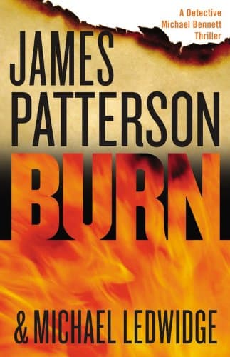Book cover for Burn (A Michael Bennett Thriller, 7) by Patterson, James