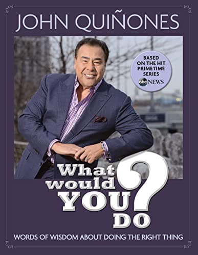 Book cover for What Would You Do?: Words of Wisdom About Doing the Right Thing by Quiñones, John