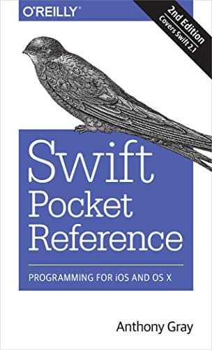 Book cover for Swift Pocket Reference: Programming for Ios and OS X: Covers Swift 2.1 by Gray, Anthony