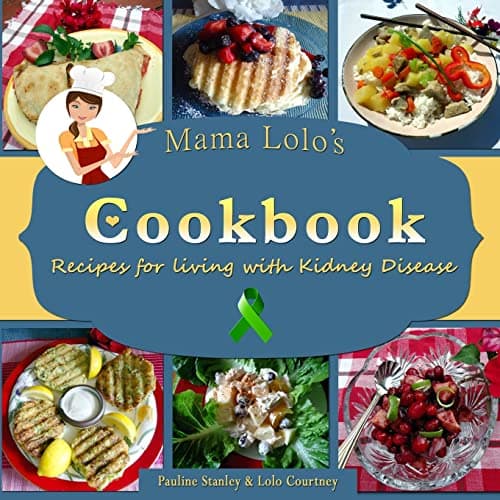 Book cover for Mama Lolo's Cookbook - Recipes For Living With Kidney Disease (Mama Lolo's Cookbooks) by Stanley, Pauline