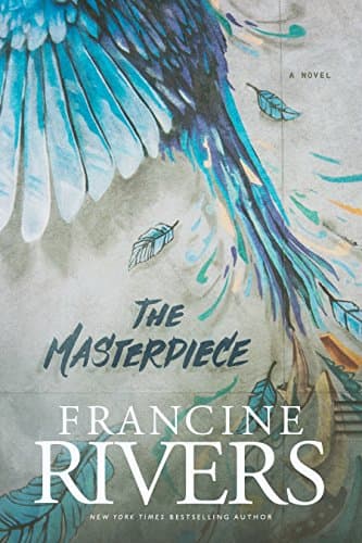 Book cover for The Masterpiece: A Novel (A Redemptive, Character-Driven, Contemporary Christian Fiction Romance Novel) by Rivers, Francine