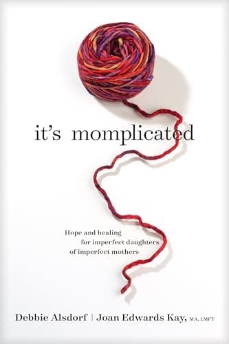 Book cover for It's Momplicated: Hope and Healing for Imperfect Daughters of Imperfect Mothers by Alsdorf, Debbie