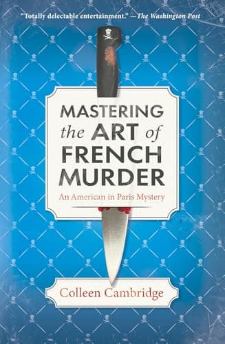 Book cover for Mastering the Art of French Murder: A Charming New Parisian Historical Mystery (An American In Paris Mystery) by Cambridge, Colleen