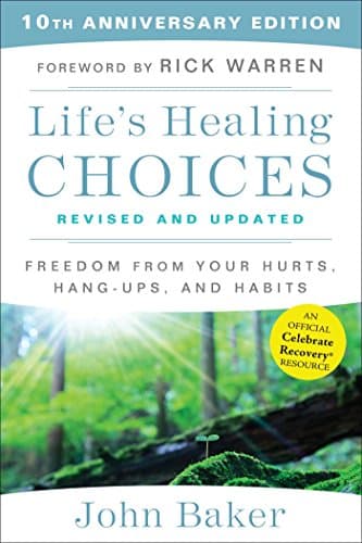 Book cover for Life's Healing Choices Revised and Updated: Freedom From Your Hurts, Hang-ups, and Habits by Baker, John