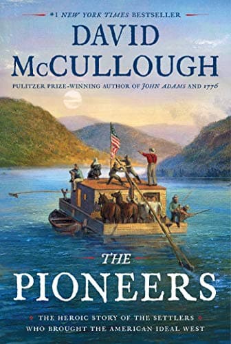Book cover for The Pioneers: The Heroic Story of the Settlers Who Brought the American Ideal West by McCullough, David