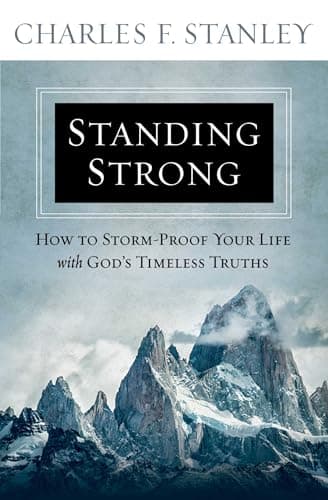 Book cover for Standing Strong: How to Storm-Proof Your Life with God's Timeless Truths by Stanley, Charles F.