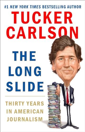 Book cover for The Long Slide: Thirty Years in American Journalism by Carlson, Tucker