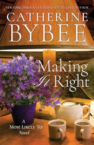Book cover for Making It Right (A Most Likely To Novel) by Bybee, Catherine