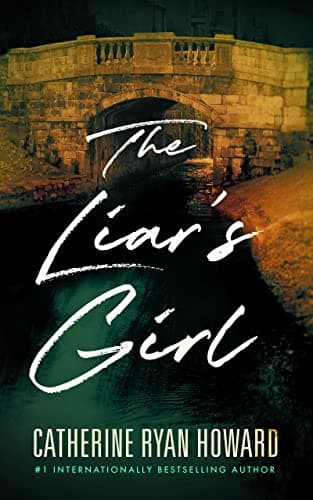 Book cover for The Liar's Girl by Catherine Ryan Howard
