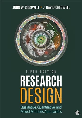 Book cover for Research Design: Qualitative, Quantitative, and Mixed Methods Approaches by Creswell, John W.