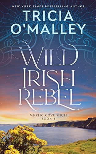 Book cover for Wild Irish Rebel (The Mystic Cove Series) by O'Malley, Tricia