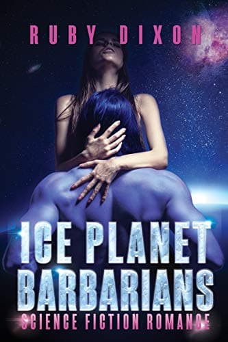 Book cover for Ice Planet Barbarians: The Complete Series: A SciFi Alien Serial Romance by Dixon, Ruby
