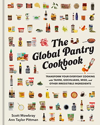 Book cover for The Global Pantry Cookbook: Transform Your Everyday Cooking with Tahini, Gochujang, Miso, and Other Irresistible Ingredients by Pittman, Ann Taylor