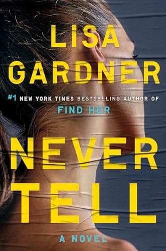 Book cover for Never Tell: A Novel (Detective D. D. Warren) by Gardner, Lisa