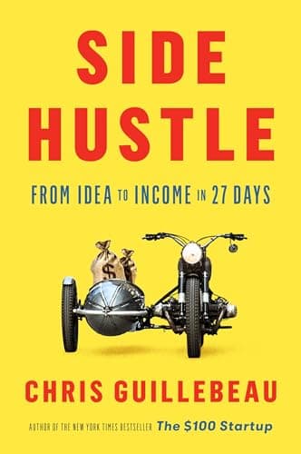 Book cover for Side Hustle: From Idea to Income in 27 Days by Guillebeau, Chris
