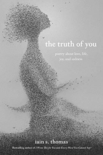 Book cover for The Truth of You: Poetry About Love, Life, Joy, and Sadness (The Souls Trilogy) by Thomas, Iain S.