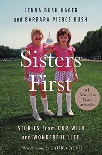 Book cover for Sisters First: Stories from Our Wild and Wonderful Life by Bush Hager, Jenna