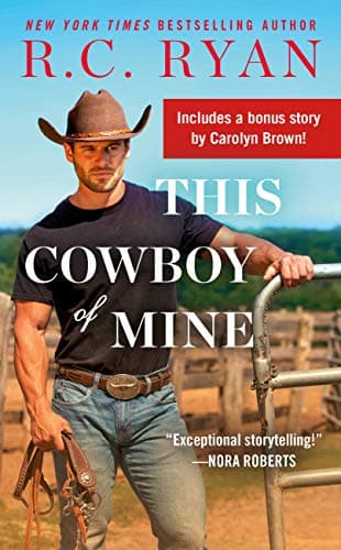 Book cover for This Cowboy of Mine: Includes a Bonus Novella (Wranglers of Wyoming, 2) by Ryan, R.C.