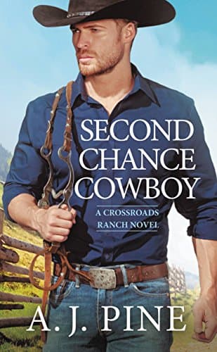 Book cover for Second Chance Cowboy (Crossroads Ranch, 1) by Pine, A.J.