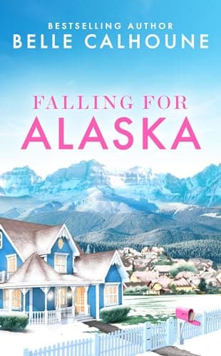 Book cover for Falling for Alaska (Moose Falls, Alaska, 1) by Calhoune, Belle