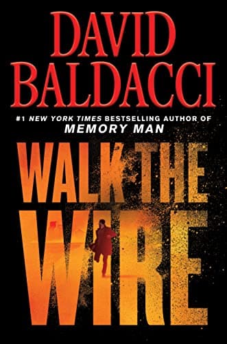 Book cover for Walk the Wire (Memory Man Series, 6) by Baldacci, David