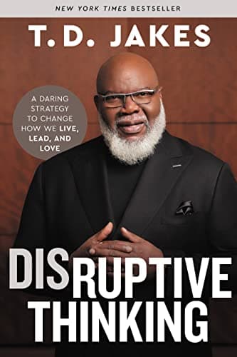 Book cover for Disruptive Thinking: A Daring Strategy to Change How We Live, Lead, and Love by Jakes, T. D.
