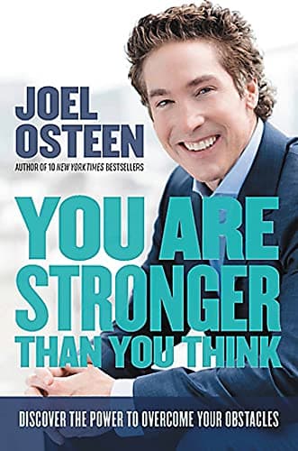 Book cover for You Are Stronger than You Think: Unleash the Power to Go Bigger, Go Bold, and Go Beyond What Limits You by Osteen, Joel