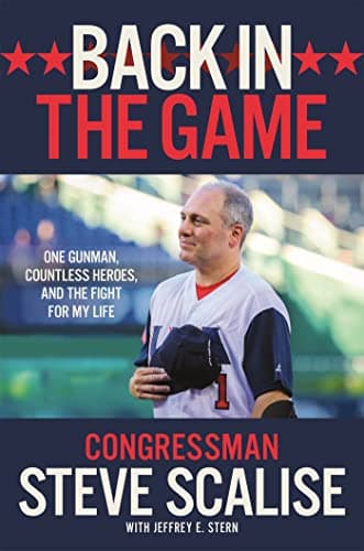 Book cover for Back in the Game: One Gunman, Countless Heroes, and the Fight for My Life by Scalise, Steve