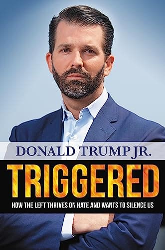 Book cover for Triggered: How the Left Thrives on Hate and Wants to Silence Us by Trump Jr., Donald