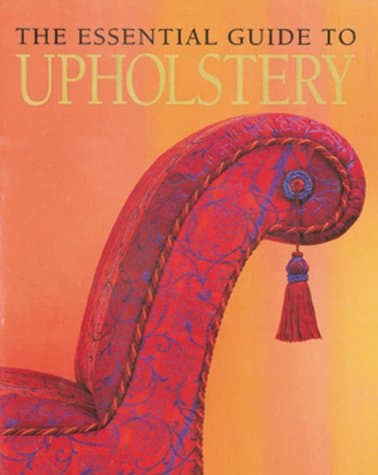 Book cover for The Essential Guide to Upholstery by Gates, Dorothy L.