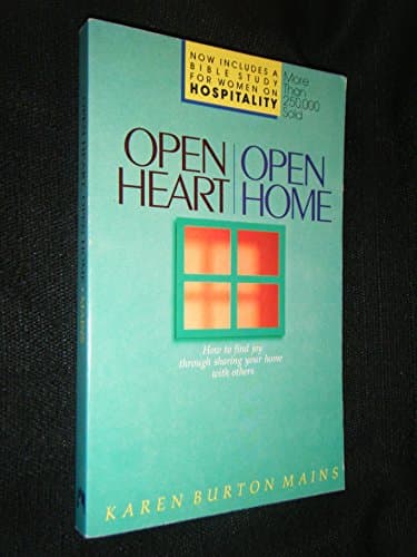 Book cover for Open Heart, Open Home: How to Find Joy Through Sharing Your Home with Others by Karen Burton Mains