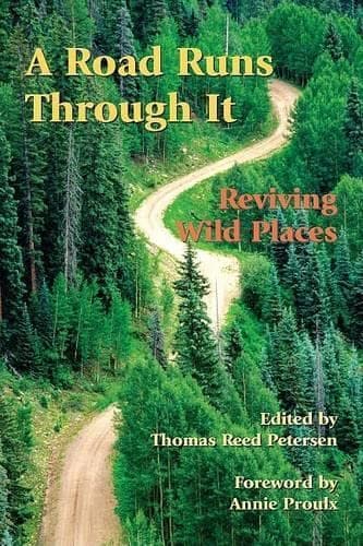 Book cover for Road Runs Through It: Reviving Wild Places by Petersen, Thomas Reed