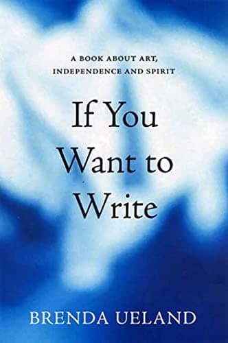 Book cover for If You Want to Write: A Book about Art, Independence and Spirit by Ueland, Brenda